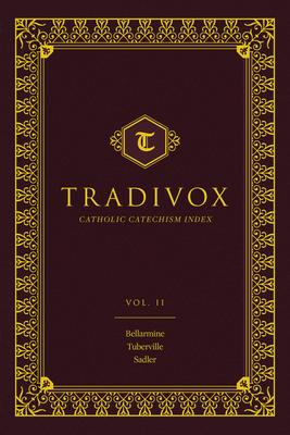 Tradivox Volume 2: Features Catechism of Bellarmine, Turberville, and Sadler