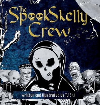 The Spook Skelly Crew: A Spooky, Scary Halloween Book for Kids