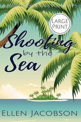 Shooting by the Sea: Large Print Edition