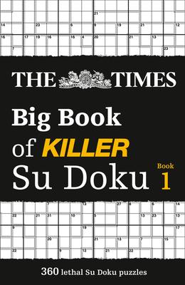 The Times Big Book of Killer Su Doku: Book 1, Volume 1