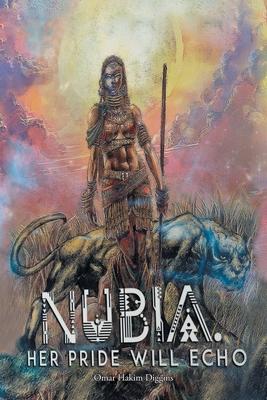 Nubia: Her Pide Will Echo