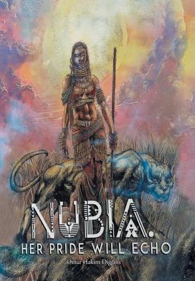 Nubia: Her Pide Will Echo