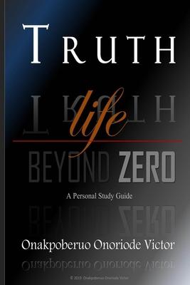Truth: Life Beyond Zero