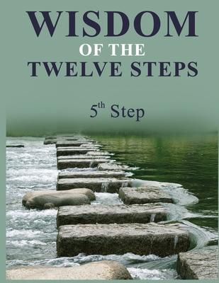 Wisdom of the Twelve Steps: Step V