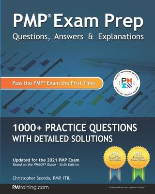 PMP Exam Prep: Questions, Answers, & Explanations: 1000+ Practice Questions with Detailed Solutions
