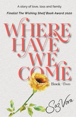 Where Have We Come: A story of love, loss and family set in England