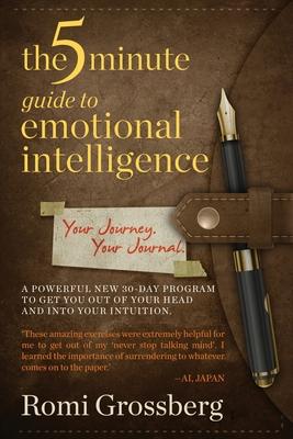 The 5-Minute Guide to Emotional Intelligence: Your Journey Your Journal