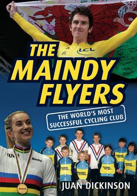 The Maindy Flyers: The World’’s Most Successful Cycling Club