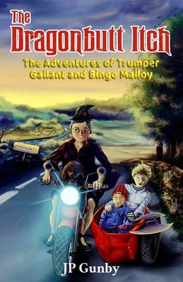 The Dragonbutt Itch: The Adventures of Trumper Gallant and Bingo Malloy