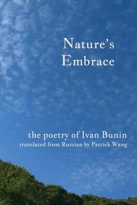 Nature’’s Embrace: The Poetry of Ivan Bunin