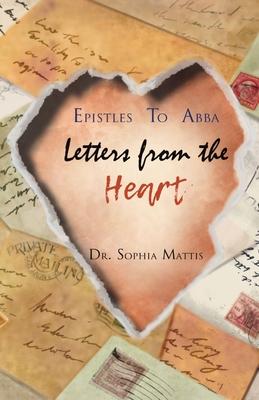 Epistles To Abba: Letters From the Heart