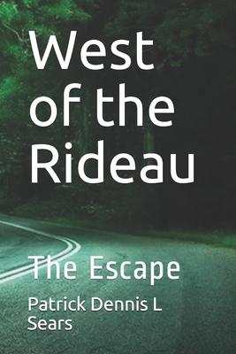 West of the Rideau: The Escape