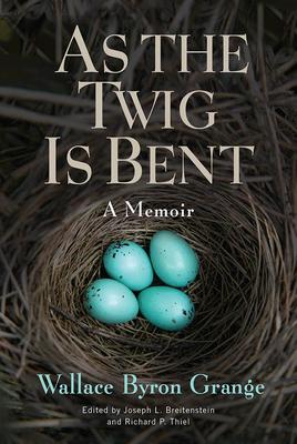 As the Twig Is Bent, Volume 1: A Memoir