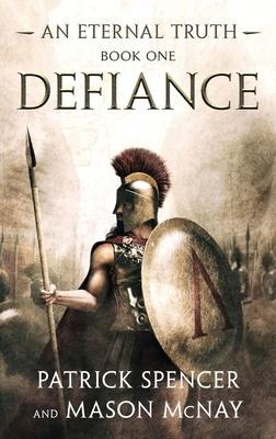 Defiance: A tale of the Spartans and the Battle of Thermopylae