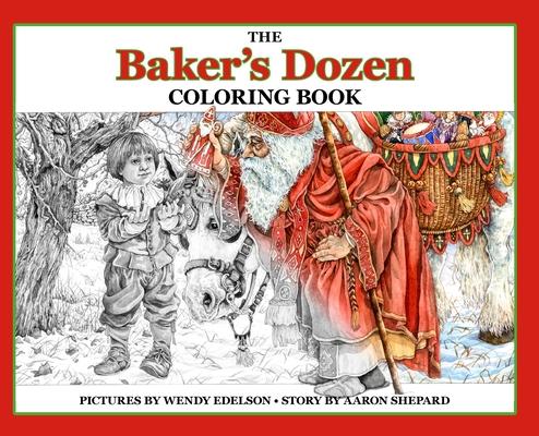 The Baker’’s Dozen Coloring Book: A Grayscale Adult Coloring Book and Children’’s Storybook Featuring a Christmas Legend of Saint Nicholas