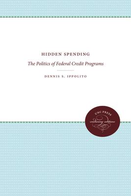 Hidden Spending: The Politics of Federal Credit Programs