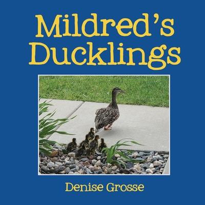 Mildred’’s Ducklings