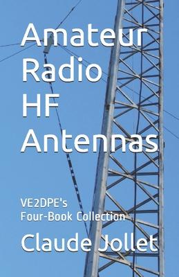 Amateur Radio HF Antennas: VE2DPE’’s Four-Book Collection
