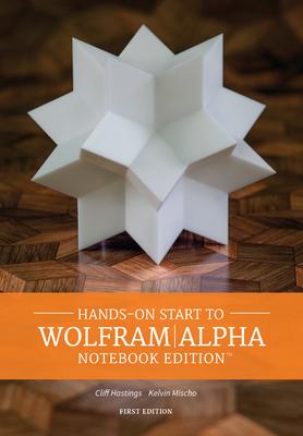 Hands on Start to Wolfram ] Alpha Notebook Edition