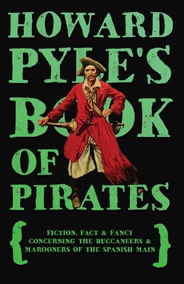 Howard Pyle’’s Book of Pirates