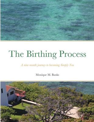The Birthing Process