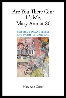 Are You There Gin? It’’s Me, Mary Ann at 80.