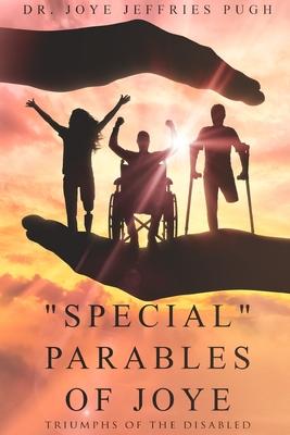 Special Parables of Joye - Triumphs of the Disabled
