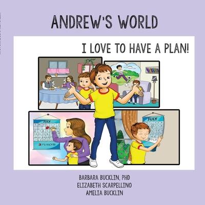 Andrew’’s World: I Love to Have a Plan!