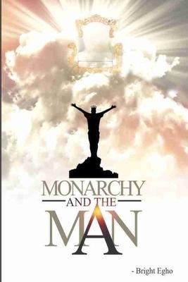 Monarchy And The Man