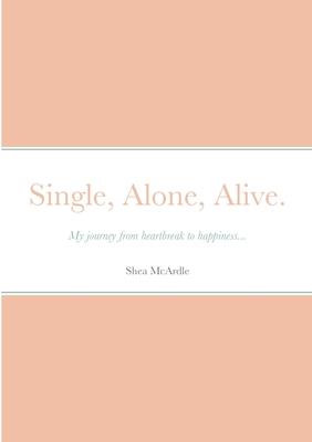 Single, Alone, Alive.