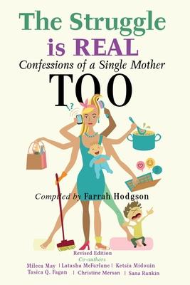 The Struggle is Real: Confessions of a Single Mother TOO