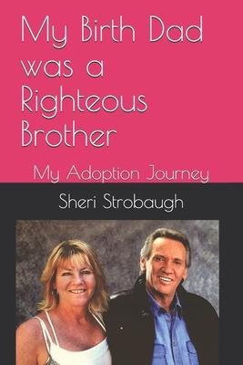 My Birth Dad was a Righteous Brother: My Adoption Journey