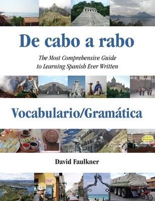 De cabo a rabo - Vocabulario/Gramática: The Most Comprehensive Guide to Learning Spanish Ever Written