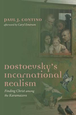 Dostoevsky’’s Incarnational Realism