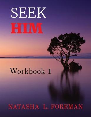 Seek Him: Workbook 1