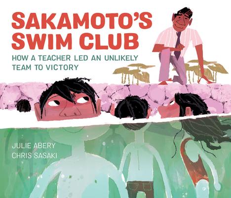 Sakamoto’’s Swim Club: How a Teacher Led an Unlikely Team to Victory