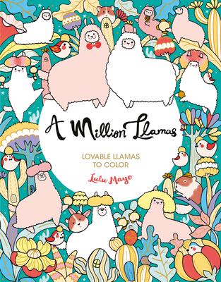 A Million Llamas, Volume 10: Lovable Llamas to Color
