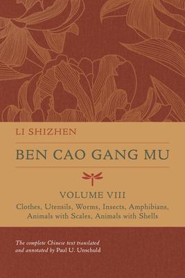 Ben Cao Gang Mu, Volume VIII, Volume 8: Clothes, Utensils, Worms, Insects, Amphibians, Animals with Scales, Animals with Shells