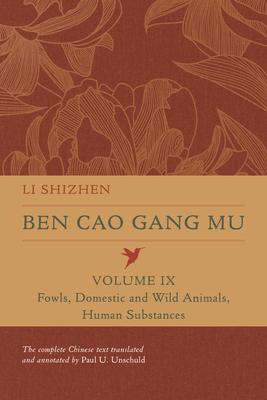 Ben Cao Gang Mu, Volume IX, Volume 9: Fowls, Domestic and Wild Animals, Human Substances