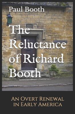 The Reluctance of Richard Booth: An Overt Renewal in Early America