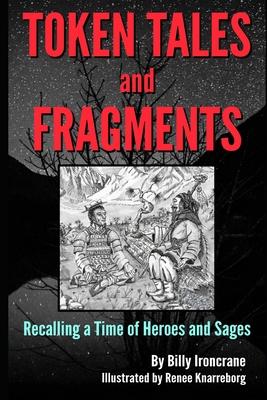 Token Tales and Fragments: Recalling a Time of Heroes and Sages