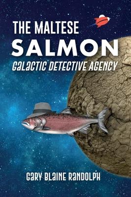 The Maltese Salmon: A Space Detective Comedy