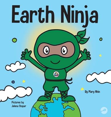 Earth Ninja: A Children’’s Book About Recycling, Reducing, and Reusing