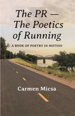 The PR - The Poetics of Running: A Book of Poetry in Motion
