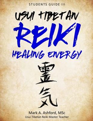 Usui Tibetan Reiki Healing Energy III Student Manual