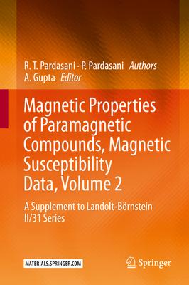 Magnetic Properties of Paramagnetic Compounds, Magnetic Susceptibility Data, Volume 2: A Supplement to Landolt-Börnstein II/31 Series