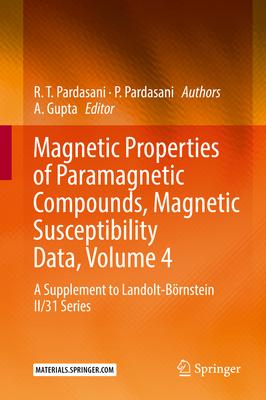 Magnetic Properties of Paramagnetic Compounds, Magnetic Susceptibility Data, Volume 4: A Supplement to Landolt-Börnstein II/31 Series