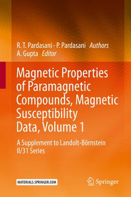 Magnetic Properties of Paramagnetic Compounds, Magnetic Susceptibility Data, Volume 1: A Supplement to Landolt-Börnstein II/31 Series
