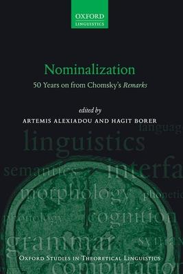 Nominalization: 50 Years on from Chomsky’’s Remarks