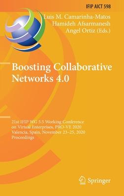 Boosting Collaborative Networks 4.0: 21st Ifip Wg 5.5 Working Conference on Virtual Enterprises, Pro-Ve 2020, Valencia, Spain, November 23-25, 2020, P